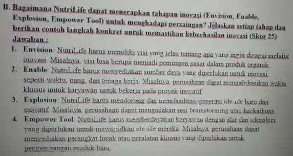 morne Bagaimana NutriLife dapat menerapkan tahapan inovasi (Envision , Enable, Explosion Empower Tool untuk menghadapi persaingan?Jelaskan setiap tahap dan berikan contoh langkah konkret untuk