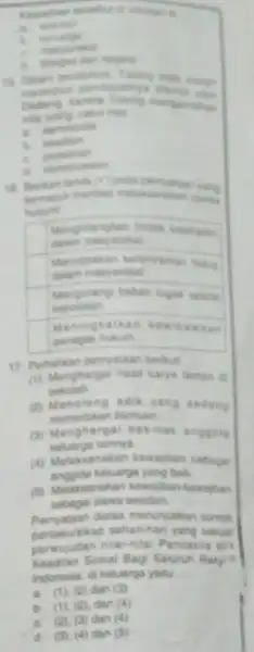 . moskipuit __ c in noma hukum masyarakat. dalam inasyarakat Mengurang beban tugas apar kepolian n hukum 17. Pertatikan pernyataan berikut (1) Manghargai hasil