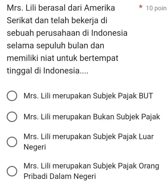 Mrs. Lili berasal dari Amerika Serikat dan telah bekerja di sebuah perusahaan di Indonesia selama sepuluh bulan dan memiliki niat untuk bertempat tingg al