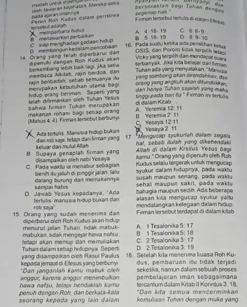 mudah untuk dipenatan oleh tawaran kojahatan Mereka setia ajaran imannya Peran dalam peristiwa tersebut adalah __ A. memperthan perbaikan hidup C siap menghadapi godaan