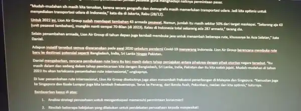 "Mudah-mudahan sih masih kita teruskan karena secara geografis dan demografis masih memerlukan transportasi udara. Jadi kita optimis untuk Untuk 2022 ini, Lion Air Group