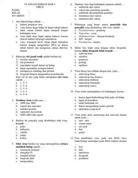 NAMA KELAS NO ABSEN ULANGAN HARIAN BAB 4 1. Arti bakteriofage adalah __ a. bakteri pemakan virus b. virus hanya dapat hidup di dalam