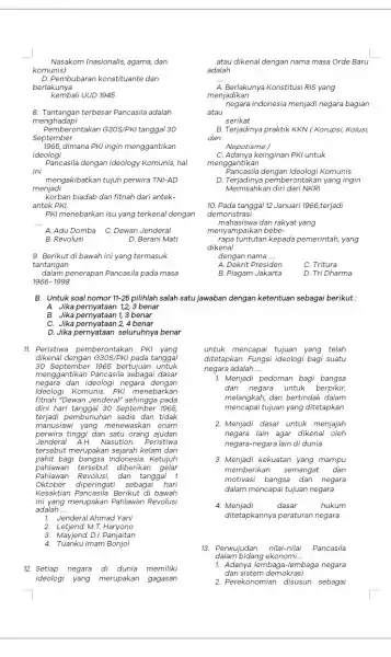 Nasakom (nasionalis, agama, dan komunis) D. Pembubaran konstituante dan berlakunya kembali UUD 1945 8. Tantangan terbesar Pancasila adalah menghadapi Pemberontakan 630S/PKI tanggal 30 September