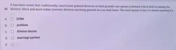 It has been noted that, traditionally, courts have granted divorces on fault grounds; one spouse is deemed to be at fault in causing the