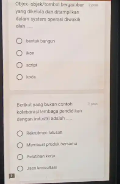 Objek objek/tombol bergambar yang dikelola dan ditampilkan dalam system operasi diwakili oleh __ bentuk bangun ikon script kode Berikut yang bukan contoh kolaborasi lembaga