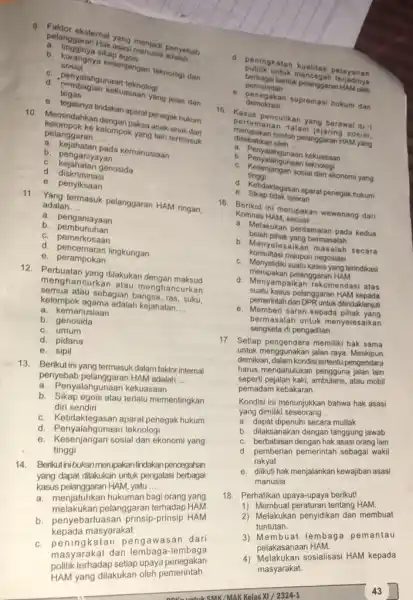 oksternal yang menjadi penyebab a. tingginya sikap pelanggaran Hak asasi manusia adalah __ b. kurangnya kesenjangan teknologi dan sosial c. penyalahgunaan teknologi tegas e.