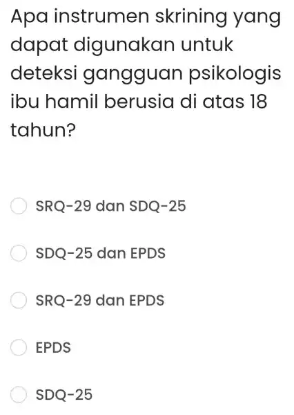 A pa instrume n skrining y and dapat aka n untuk deteksi g angg uol n psikologi s ibu ha mil berusia di atas