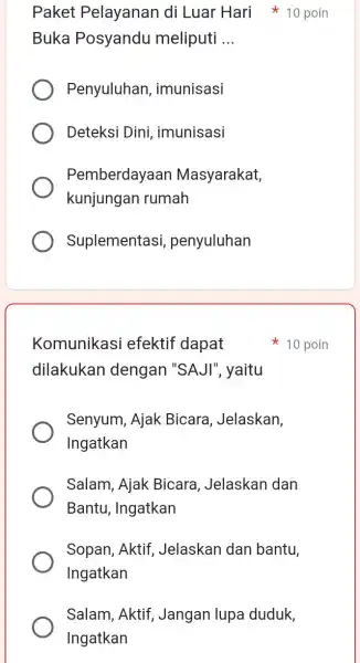 Paket Pelayanan di Luar Hari 10 poin Buka Posyandu meliputi __ Penyuluhan , imunisasi Deteksi Dini , imunisasi Pemberdayaan Masyarakat, kunjungan rumah Suplementasi penyuluhan