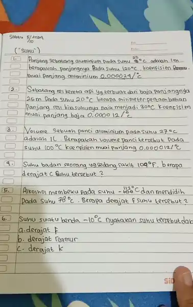 Panjang sebatang aluminium pada suny (}_{te)^20circ adalah im berapakah panjangnya Pada muai panjang 2 Sebatang rel kereba api yg terbuat 25m Pada suhu 20^circ