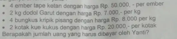 parents 4 ember tape ketan dengan harga Rp. 50 .000, - per ember 2 kg dodol Garut dengan harga Rp. 7.000 ,- per kg