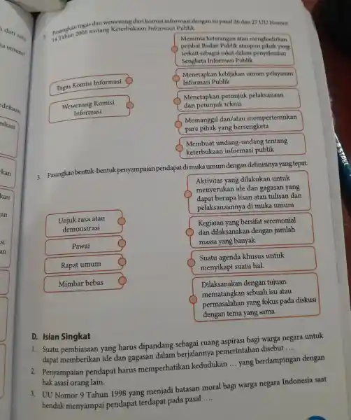 pasangkan tugas dan wewenang dari komisi informasi dengan isi pasal 26 dan 27 UU Nomor tentang Keterbukaan Informasi Publik. Tugas Komisi Informasi Wewenang Komisi