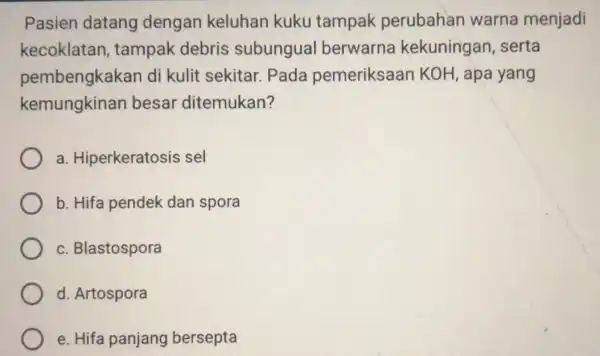 Pasien datang dengan keluhan kuku tampak perubahan warna menjadi kecoklatan , tampak debris subungual berwarna kekuningan , serta pembengkakan di kulit sekitar . Pada