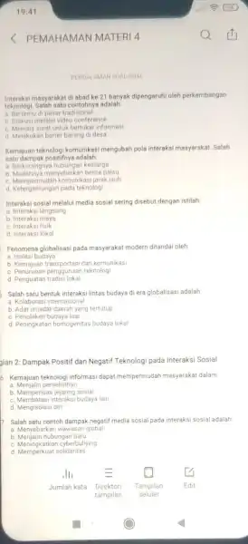 PENDALAMAN SOAL-SOAL Interaksi masyarakat di abad ke-21 banyak dipengaruhi oleh perkembangan teknolog contohnya adalah: a. Bertemu di pasar tradisional b. Diskusi melalui video conference