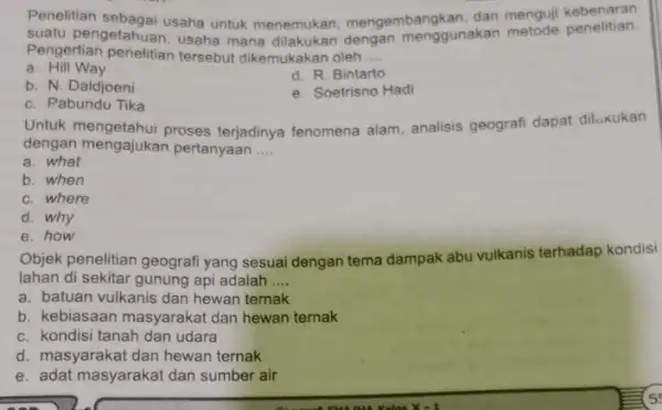 Penelitian sebagai usaha untuk menemukan mengembangkan, dan mengui suatu pengetahuan, usaha mana dilakukan dengan menggunakan penelitian. Pengertian penelitian tersebut dikemukakan oleh __ a. Hill