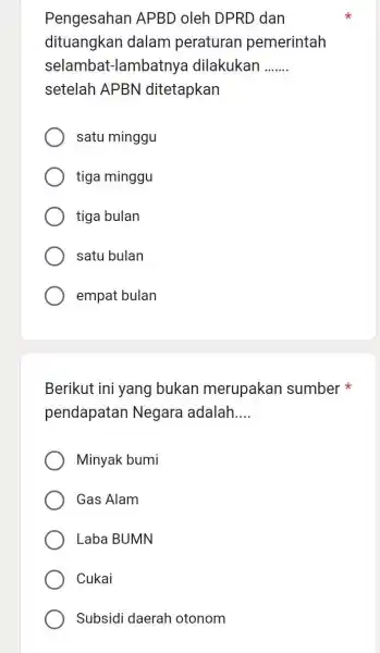 Pengesahan APBD oleh DPRD dan dituangkan dalam peraturan pemerintah selambat-lambatnya dilakukan __ setelah APBN ditetapkan satu minggu tiga minggu tiga bulan satu bulan empat