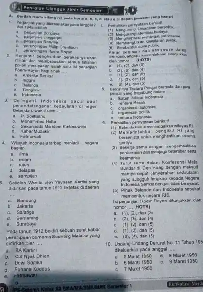 Penilaian Ulangan Akhir Semester A.Berilah tanda silang (x)pada huruf a, b c, d, atau e.di depan jawaban yang benari Mei 1949 adalah __ 1.