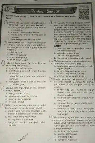 Peniliatian Sumatif 1. Berilah tanda silang (x) huruf a b, c, atau d pada jawaban yang paling benarl Berikut cara barang kerajinan dari limbah