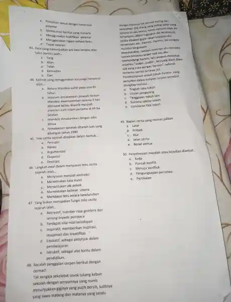 a. Penulisan sesuai dengan kehendak pelamar C. Mempunyai bentuk yang menarik C.Menggunakar kualifikasi pelamar d. Menggunakan ragam bahasa baku e. Tepat sasaran 43. Kata