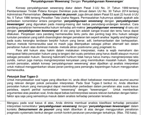 Penyalahgunaar Wewenang' Dengan Penyalahguna an Kewenangan Pemberantasan Korupsi. Demikian pula dimuat dalam UU No 30 Tahun 2014 tentang Konsep penyalahgunaan wewenang diatur dalam Pasal