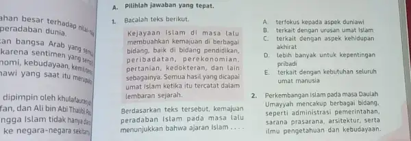 peradaban dunia. dumadap nilai-nil an bangsa Arab karena sentimen yang semu nomi, kebudayaan lawi yang saat itu merupale dipimpin oleh khulafauraji fan, dan Ali