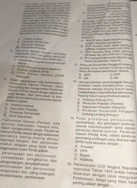 Peraturan in bisa dikeluarkan dengan Peraturan pun untuk melaksan dikeluarkan dari kewenangan berikan Undang-Undang yang ada, tetapi bish dalam rangan vang canakan tugas-tugas pemerintahan.