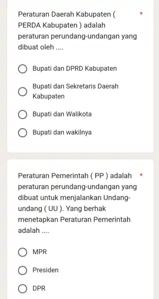 Peraturan Daerah Kabupaten ( PERDA Kabupaten )adalah peraturan perundang -undangan yang dibuat oleh __ Bupati dan DPRD Kabupaten Bupati dan Sekretaris Daerah Kabupaten Bupati