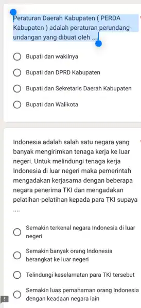 Peraturan Daerah Kabupaten ( PERDA Kabupaten ) adalah peraturan perundang- undangan yang dibuat oleh __ Bupati dan wakilnya Bupati dan DPRD Kabupaten Bupati dan