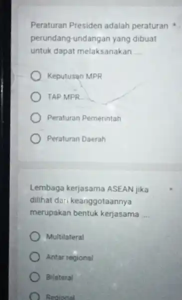 Peraturan Presiden adalah peraturan perundang -undangan yang dibuat untuk dapat melaksanakan __ Keputusan MPR TAP MPR Peraturan Pemerintah Peraturan Daerah Lembaga kerjasama ASEAN jika