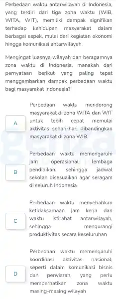 Perbedaan waktu antarwilayah di Indonesia, yang terdiri dari tiga zona waktu (WIB, WITA , WIT), memiliki dampak signifikan terhadap kehidupan masyarakat dalam berbagai aspek