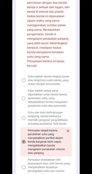 percobaan dengan dua benda: benda A terbuat dari logam, dan benda B terbuat dari plastik. Kedua benda ini dipanaskan dalam waktu yang sama menggunakan