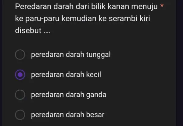 Peredaran darah dari bilik kanan menuju ke paru-paru kemudian ke serambi kiri disebut __ peredaran darah tunggal C peredaran darah kecil peredaran darah ganda