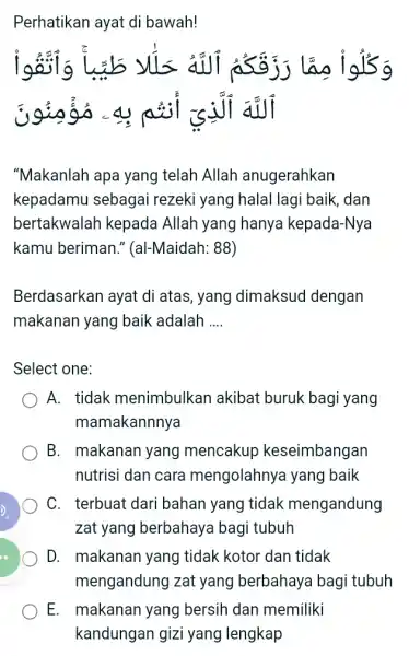 Perhatikan ayat di bawah! MIz đUI gó - -ciji aiji "Makanlah apa yang telah Allah anugerahkan kepadamu sebagai rezeki yang halal lagi baik, dan