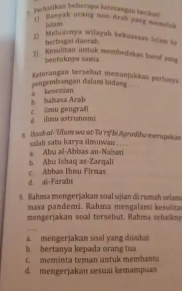 - perhatikan beberapa keterangan berikut! 1) Banyak orang non-Arab yang memeluk Islam. 2) Meluasnya wilayah kekuasaan Islam ke berbagai daerah 2) Kesulitan untuk membedakan