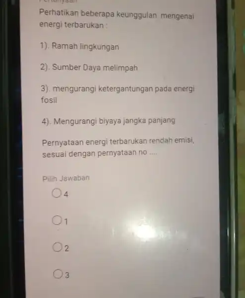 Perhatikan beberapa keunggulan mengenai energi terbarukan : 1). Ramah lingkungan 2). Sumber Daya melimpah 3). mengurangi ketergantungan pada energi fosil 4). Mengurangi biyaya jangka