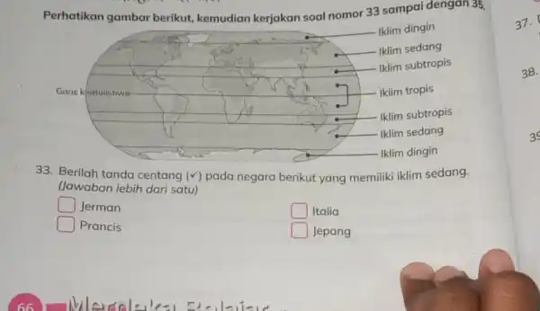 Perhatikan gambar berikut, kemudian kerjakan soal nomor 33 sampai dengan 35, 33. Berilah tanda centang (checkmark) pada negara berikut yang memiliki iklim sedang. (Jawaban