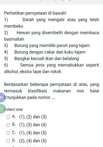 Perhatikan pernyataan di bawah! 1) Darah yang mengalir atau yang telah membeku 2) Hewan yang disembelih dengan membaca basmallah 3) Burung yang memiliki paruh