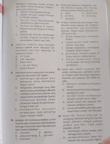 Perjanjian Tordesillas Konflik tersebut pun diatasi melalui Perjanjian Saragosa, yang isinya antara lain __ A. Spanyol meninggalkan Maluku B. daerah bangsa Portugis di Maluku