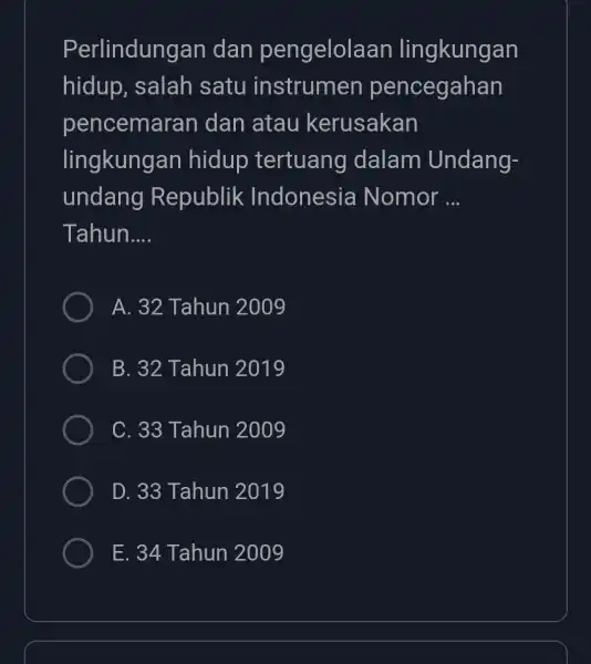 Perlindungan dan pengelolaan lingkungan hidup , salah satu instrumen pencegahan pencemaran dan atau kerusakan lingkungan hidup tertuang dalam Undang- undang Republik Indonesia Nomor __