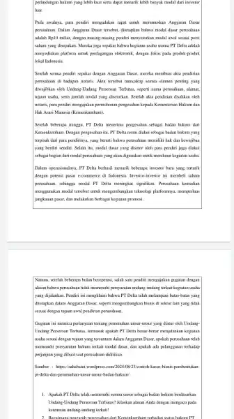 perlindungan hukum yang lebih kuat serta dapat menarik lebih banyak modal dari investor luar. Pada awalnya para pendiri mengadakan rapat untuk merumuskan Anggaran Dasar