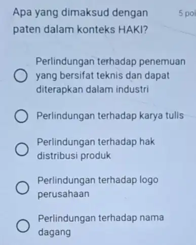 Perlindungan terhadap nama dagang Apa yang dimaksud dengan paten dalam konteks HAKI? Perlindungan terhadap penemuan yang bersifat teknis dan dapat diterapkan dalam industri Perlindungan