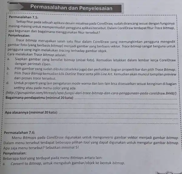 Permasalahan dan Penyelesaian Permasalahan 7.5: Setiap fitur pada sebuah aplikasi desain misalnya pada CorelDraw, sudah dirancang sesuai dengan fungsinya masing-masing untuk mempermudah pengguna aplikasi