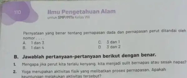 Pernyataan yang benar tentang pernapasan dada dan pernapasan perut ditandai oleh nomor.... __ A. 10 dan 3 C. 3 dan 1 B. 1dan 4