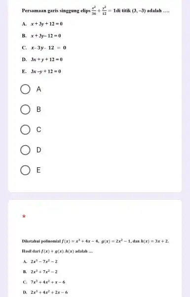 Persamaan garis singgung elips (x^2)/(36)+(y^2)/(12)=1 di titik (3,-3) adalah __ A. x+3y+12=0 B. x+3y-12=0 C. x-3y-12=0 D. 3x+y+12=0 E. 3x-y+12=0 A B C D