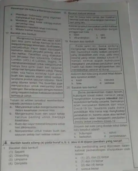 Persamaan ide kedua artiket tersebut adalah a. Masakan Indonesia yang digemari b. Masakan yang tidak menggunakan masyarakat luar negeri. penyedap rasa d. Wisata kuliner