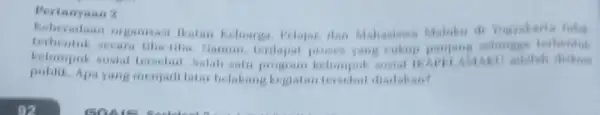 Pertanyaan 2 Keberadaan ngganisasi thatan secara tiba-tiha. Namum terlapat proses yang cubu kelompok sosial tersehut. Salah antu program kelompok secial Apa yang menjadi latar