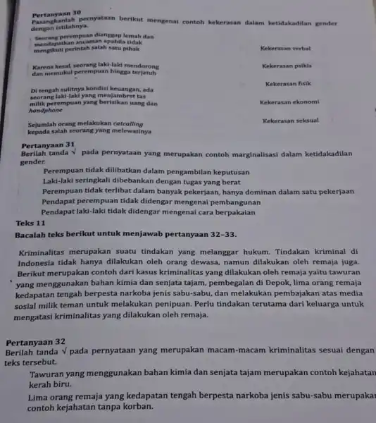 Pertanyaan 30 Pasangkanlah pernyataan berikut mengenal contoh kekerasan dalam ketidakadilan gender dengan istilahnya. Seorang perempuan dianggap lemah dan mendapatkan ancaman apabila tidak perintah salah