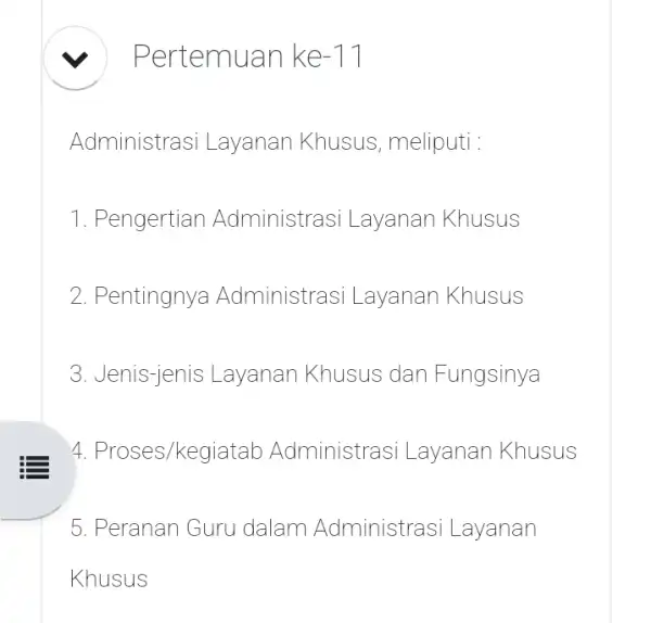 Pertemuan ke -11 Administra si Layanan Khusus meliputi : 1. Pengertian Administrasi Layanan Khusus 2. Pentingnya Administrasi Layanan Khusus 3. Jenis-jenis Layanan Khusus dan