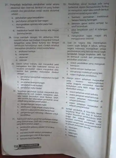 a. perubahan gaya berpakaian b. pertukaran pelajarke luarnegeri c. mengadakan upacara adat pada hari tertentu d. melakukan bedol desa karena ada letusan gunung berapi