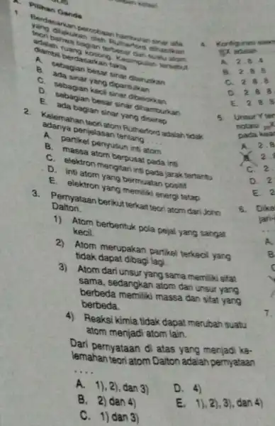 Pilhan Ganda 1. adal bahwa bat terbesar a. pulan tersebut percobaan Rutherford dihasilkan diambit badasarkan taka __ B. actagian besar sina diteruskan B. sebagian