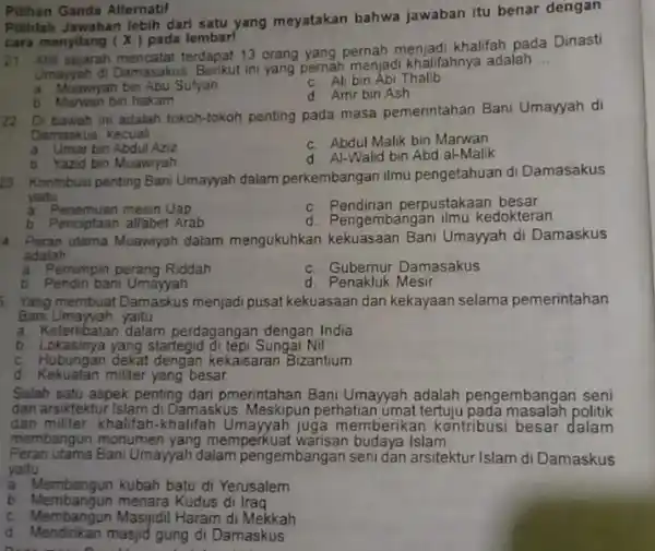 Pilihlah Jawaban lebih dari satu yang meyatakan bahwa jawaban itu benar dengan cara menyilang (x) pada lembar! Pilihan Ganda Alternatif Ahil sejarah mencatat terdapat